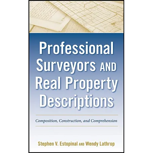 Professional Surveyors and Real Property Descriptions: Composition, Construction, and Comprehension - Hardcover