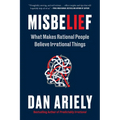 Misbelief: What Makes Rational People Believe Irrational Things - Paperback