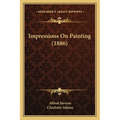 Impressions On Painting (1886) - Paperback
