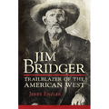 Jim Bridger: Trailblazer of the American West - Paperback