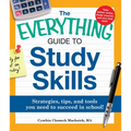 The Everything Guide to Study Skills: Strategies, Tips, and Tools You Need to Succeed in School! - Paperback