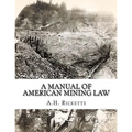 A Manual of American Mining Law - Paperback