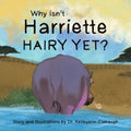 Why Isn't Harriette Hairy Yet? - Paperback