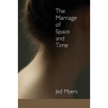 The Marriage of Space and Time - Paperback