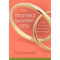 For Married Women Only: Three Principles for Honoring Your Husband - Paperback