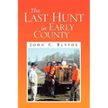 The Last Hunt in Early County - Paperback