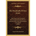 The Woodruffs Of New Jersey: Who Came From Fordwich, Kent, England, By Way Of Lynn, Massachusetts, And Southampton, Long Island (1909) - Paperback