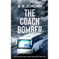 The Coach Bomber: A Highlands and Islands Detective Thriller - Paperback