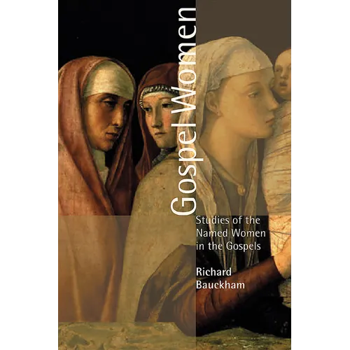 Gospel Women: Studies of the Named Women in the Gospels - Paperback