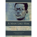 A Man Like Him: Portrait of the Burmese Journalist, Journal Kyaw U Chit Maung - Paperback