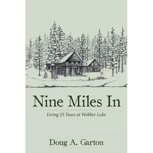Nine Miles In: Living 25 Years at Webber Lake - Paperback