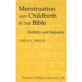 Menstruation and Childbirth in the Bible: Fertility and Impurity - Hardcover
