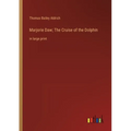 Marjorie Daw; The Cruise of the Dolphin: in large print - Paperback
