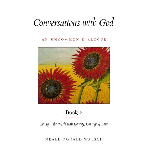 Conversations with God, Book 2: Living in the World with Honesty, Courage, and Love - Paperback