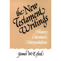 The New Testament Writings: History, Literature, Interpretation - Paperback
