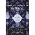 Self-Determination in Mediation: The Art and Science of Mirrors and Lights - Paperback