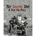 Not Another One!: A Play For Peace - Paperback
