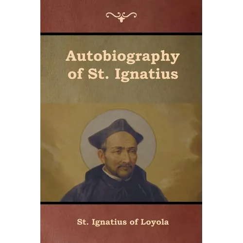 Autobiography of St. Ignatius - Paperback
