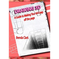 Drawing 3D: A Guide to Making Your Art Leap Off the Page - Paperback