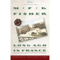 Long Ago in France: The Years in Dijon - Paperback