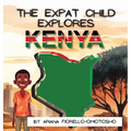 The Expat Child Explores Kenya - Hardcover