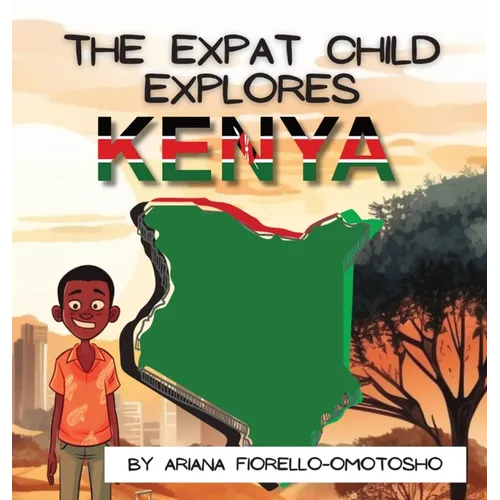 The Expat Child Explores Kenya - Hardcover