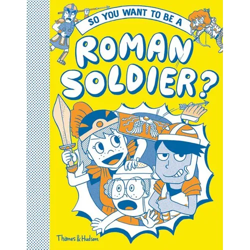 So You Want to Be a Roman Soldier? - Hardcover