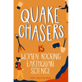 Quake Chasers: 15 Women Rocking Earthquake Science - Paperback
