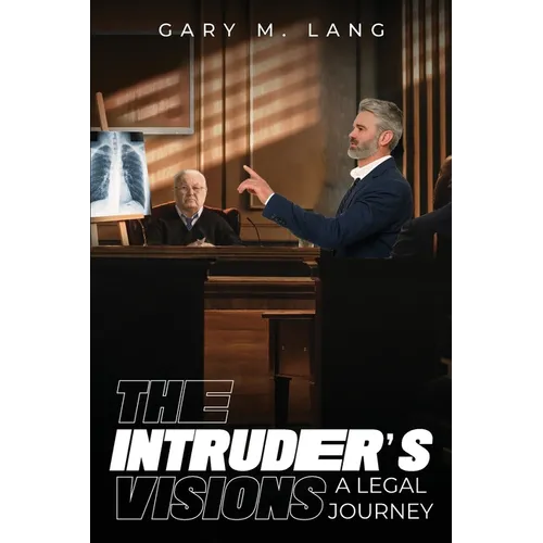 The Intruder's Visions: A Legal Journey - Paperback