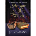 Schooling of a Midlife Witch - Hardcover
