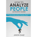 How to Analyze People Ultimate Guide: Learn Psychology, Body Language, Percepti - Paperback