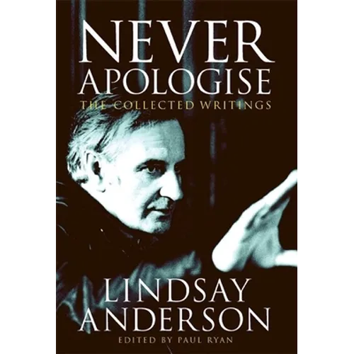 Never Apologise: The Collected Writings - Hardcover