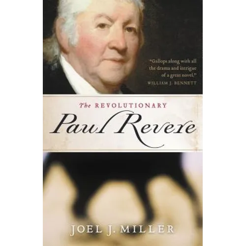 The Revolutionary Paul Revere: A Biography of a Hero of the American Revolution - Paperback
