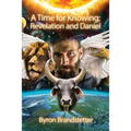 A Time for Knowing: Revelation and Daniel - Paperback