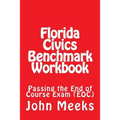 Florida Civics Benchmark Workbook: Passing the End of Course Exam (EOC) - Paperback