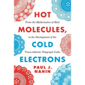 Hot Molecules, Cold Electrons: From the Mathematics of Heat to the Development of the Trans-Atlantic Telegraph Cable - Paperback