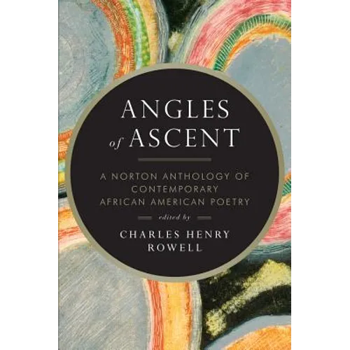Angles of Ascent: A Norton Anthology of Contemporary African American Poetry - Paperback