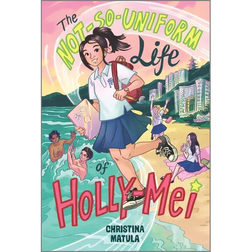 The Not-So-Uniform Life of Holly-Mei - Paperback