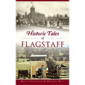 Historic Tales of Flagstaff - Hardcover