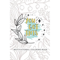 You Got This Motivational Coloring Book: Adult Self Care Coloring Book - Paperback