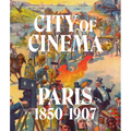City of Cinema: Paris 1850-1907 - Hardcover