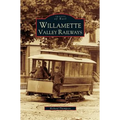 Willamette Valley Railways - Hardcover