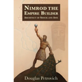 Nimrod the Empire Builder: Architect of Shock and Awe - Paperback
