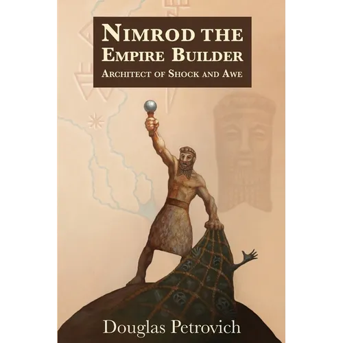 Nimrod the Empire Builder: Architect of Shock and Awe - Paperback