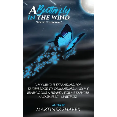A Butterfly In The Wind: Poetic Collection - Hardcover