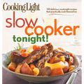 Cooking Light Slow-Cooker Tonight!: 140 Delicious Weeknight Recipes That Practically Cook Themselves - Paperback