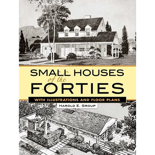 Small Houses of the Forties: With Illustrations and Floor Plans - Paperback