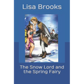 The Snow Lord and the Spring Fairy - Paperback