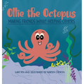 Ollie the Octopus: Making Friends While Helping Others - Hardcover