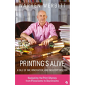 Printing's Alive- A Tale of Ink, Innovation, and Industry Wisdom - Paperback